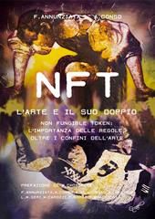 NFT. L'arte e il suo doppio. Non fungible token: l'importanza delle regole, oltre i confini dell'arte