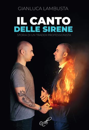 Il canto delle sirene. Storia di un trader professionista  - Libro Montabone 2022 | Libraccio.it