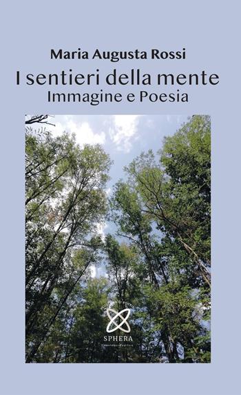 I sentieri della mente. Immagine e poesia - Maria Augusta Rossi - Libro Montabone 2022 | Libraccio.it