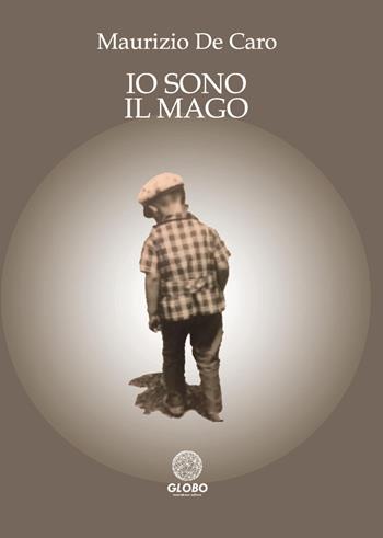 Io sono il mago - Maurizio De Caro - Libro Montabone 2023 | Libraccio.it