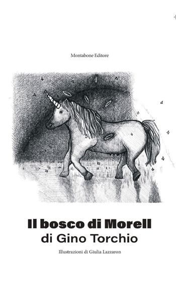 Il bosco di Morell - Gino Torchio - Libro Montabone 2023 | Libraccio.it