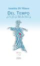 Del tempo disumano - Annitta Di Mineo - Libro Montabone 2024 | Libraccio.it