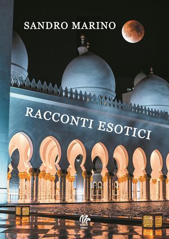 Racconti esotici - Sandro Marino - Libro Monetti Editore 2020 | Libraccio.it