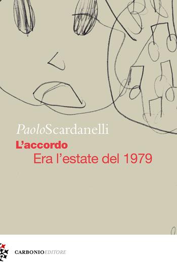 L' accordo. Era l'estate del 1979 - Paolo Scardanelli - Libro Carbonio Editore 2020, Cielo stellato | Libraccio.it