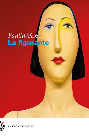 La figurante - Pauline Klein - Libro Carbonio Editore 2021, Cielo stellato | Libraccio.it
