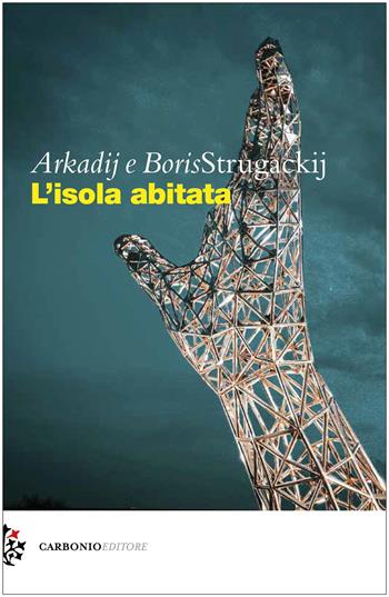 L'isola abitata - Arkadij Strugackij, Boris Strugackij - Libro Carbonio Editore 2021, Cielo stellato | Libraccio.it