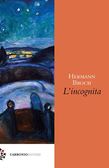 L' incognita - Hermann Broch - Libro Carbonio Editore 2022, Origine | Libraccio.it