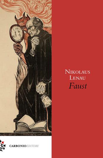 Faust. Testo tedesco a fronte - Nikolaus Lenau - Libro Carbonio Editore 2022, Origine | Libraccio.it