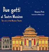 Due gatti al Teatro Massimo-Two cats at the Massimo theatre. Ediz. bilingue