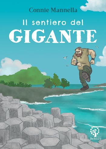 Il sentiero del gigante - Connie Mannella - Libro BeMore 2024, Story time | Libraccio.it