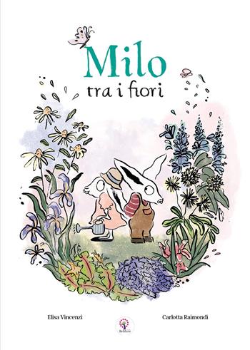 Milo tra i fiori. Ediz. illustrata - Elisa Vincenzi - Libro BeMore 2024, Story time | Libraccio.it