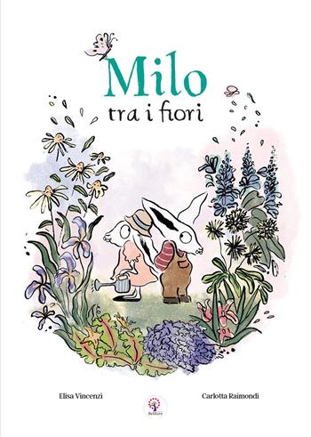 Milo tra i fiori - Elisa Vincenzi - Libro BeMore 2024 | Libraccio.it