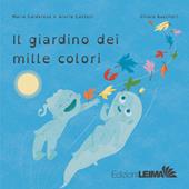 Il giardino dei mille colori. Ediz. a colori