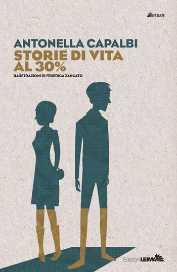 Storie di vita al 30% - Antonella Capalbi - Libro LEIMA Edizioni 2022, Le stanze | Libraccio.it