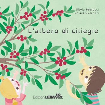 L' albero di ciliegie. Ediz. illustrata - Silvia Petrucci - Libro LEIMA Edizioni 2022, Le Sirene | Libraccio.it