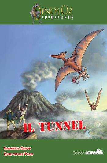 Il tunnel - Simonetta Grippi, Christopher Yates - Libro LEIMA Edizioni 2022 | Libraccio.it