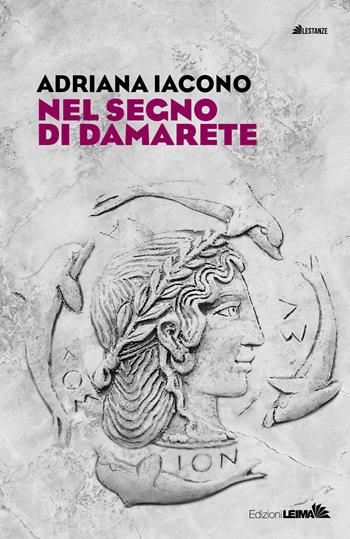 Nel segno di Damarete - Adriana Iacono - Libro LEIMA Edizioni 2025, Le stanze | Libraccio.it
