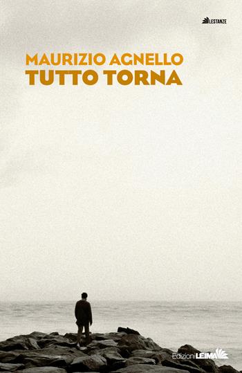 Tutto torna - Maurizio Agnello - Libro LEIMA Edizioni 2026, Le stanze | Libraccio.it
