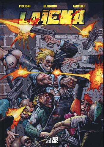 La Iena absolute. Ediz. deluxe - Rossano Piccioni, Luca Blengino, Stefano Fantelli - Libro Inkiostro 2020 | Libraccio.it