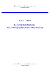 La famiglia aristocratica: una storia del potere, una storia domestica