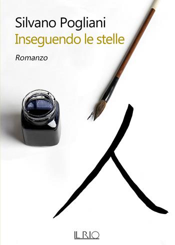 Inseguendo le stelle - Silvano Pogliani - Libro Il Rio 2020 | Libraccio.it