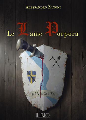 Le Lame Porpora. L'eredità del Dragone. Vol. 2 - Alessandro Zanoni - Libro Il Rio 2021 | Libraccio.it