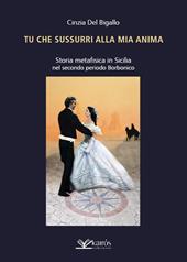 Tu che sussurri alla mia anima. Storia metafisica in Sicilia nel secondo periodo Borbonico