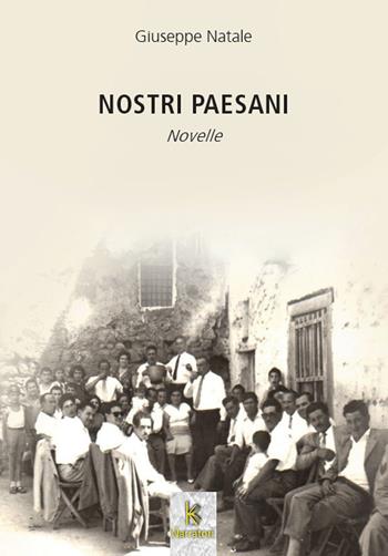 Nostri paesani - Giuseppe Natale - Libro Kairòs 2020 | Libraccio.it