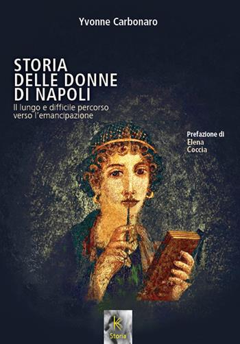 Storia delle donne di Napoli - Yvonne Carbonaro - Libro Kairòs 2021 | Libraccio.it