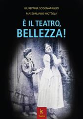 È il teatro, bellezza!