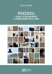 Pozzuoli. I segni, la discontinuità, la narrazione degli spazi