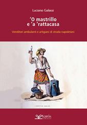 O mastrillo e 'a ' rattacasa. Venditori ambulanti e artigiani di strada napoletani