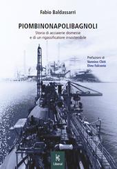 PiombinoNapoliBagnoli. Storia di acciaierie dismesse e di un rigassificatore insostenibile