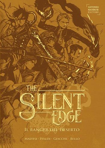 Il ranger del deserto. The Silent Edge. Vol. 1 - Matteo Malvisi, Matteo Ivaldi, Giorgia Giacchi - Libro Antonio Mandese Editore 2020, The silent edge | Libraccio.it