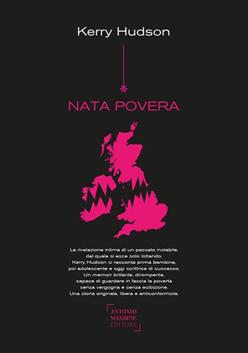 Nata povera - Kerry Hudson - Libro Antonio Mandese Editore 2025 | Libraccio.it