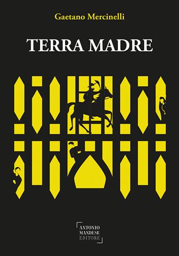 Terra madre - Gaetano Mercinelli - Libro Antonio Mandese Editore 2025 | Libraccio.it