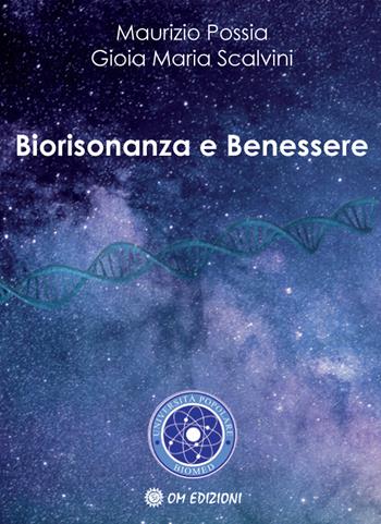 Biorisonanza e benessere - Maurizio Possia, Gioia Maria Scalvini - Libro OM 2023, I saggi | Libraccio.it