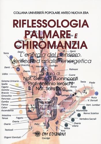 Riflessologia palmare e chiromanzia. L'energia del pensiero. Verifica ed analisi energetica  - Libro OM 2020, Collana Università Popolare ANTEO «Nuova Era» | Libraccio.it