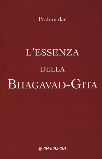 L'essenza della Bhagavad-Gita - Prabhu Das - Libro OM 2019 | Libraccio.it