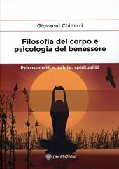 Filosofia del corpo e psicologia del benessere. Psicosomatica, salute e spiritualità