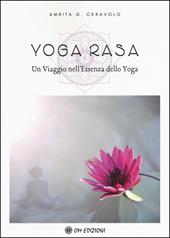 Yoga Rasa. Un viaggio nell'essenza dello yoga