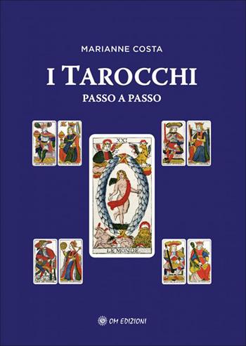 I tarocchi passo a passo - Marianne Costa - Libro OM 2020, I saggi | Libraccio.it