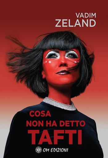 Cosa non ha detto Tafti - Vadim Zeland - Libro OM 2020, I saggi | Libraccio.it