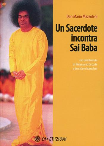 Un sacerdote incontra Sai Baba - Mario Mazzoleni - Libro OM 2020, I saggi | Libraccio.it