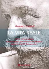 La vita reale. «Tutto il mio passato e tutto quello che ancora mi aspetta esigono che Io sia ancora"»