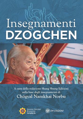 Insegnamenti Dzogchen - Norbu Namkhai - Libro OM 2020, I saggi | Libraccio.it