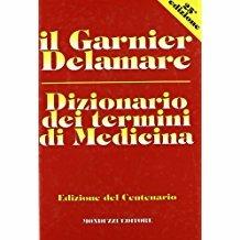 Dizionario dei termini di medicina - Marcel Garnier, Jacques Delamare - Libro Monduzzi 1997, Medicina | Libraccio.it