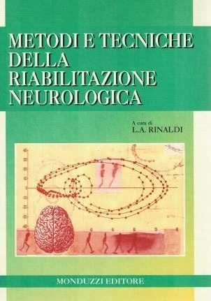 Metodi e tecniche della riabilitazione neurologica - Lucio Rinaldi - Libro Monduzzi 1995, Medicina | Libraccio.it