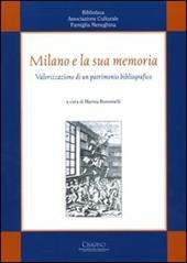 Milano e la sua memoria. Valorizzazione di un patrimonio bibliografico