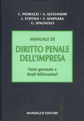 Manuale di diritto penale dell'impresa. Parte generale e reati fallimentari  - Libro Monduzzi 2003, Diritto | Libraccio.it